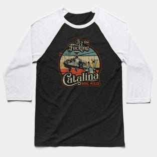 VINTAGE - ITS THE CATALINA WINE MIXER Baseball T-Shirt